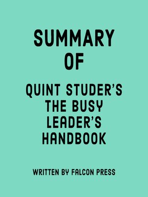 cover image of Summary of Quint Studer's the Busy Leader's Handbook